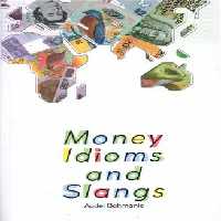 کتاب Money Idioms and Slangs (جنگل) اثر عادل بهمنی