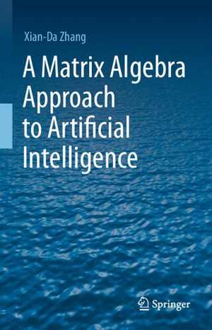 [PDF] دانلود کتاب A Matrix Algebra Approach To Artificial Intelligence, 2020