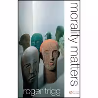 کتاب زبان اصلی Morality Matters اثر Roger Trigg انتشارات WileyBlackwell