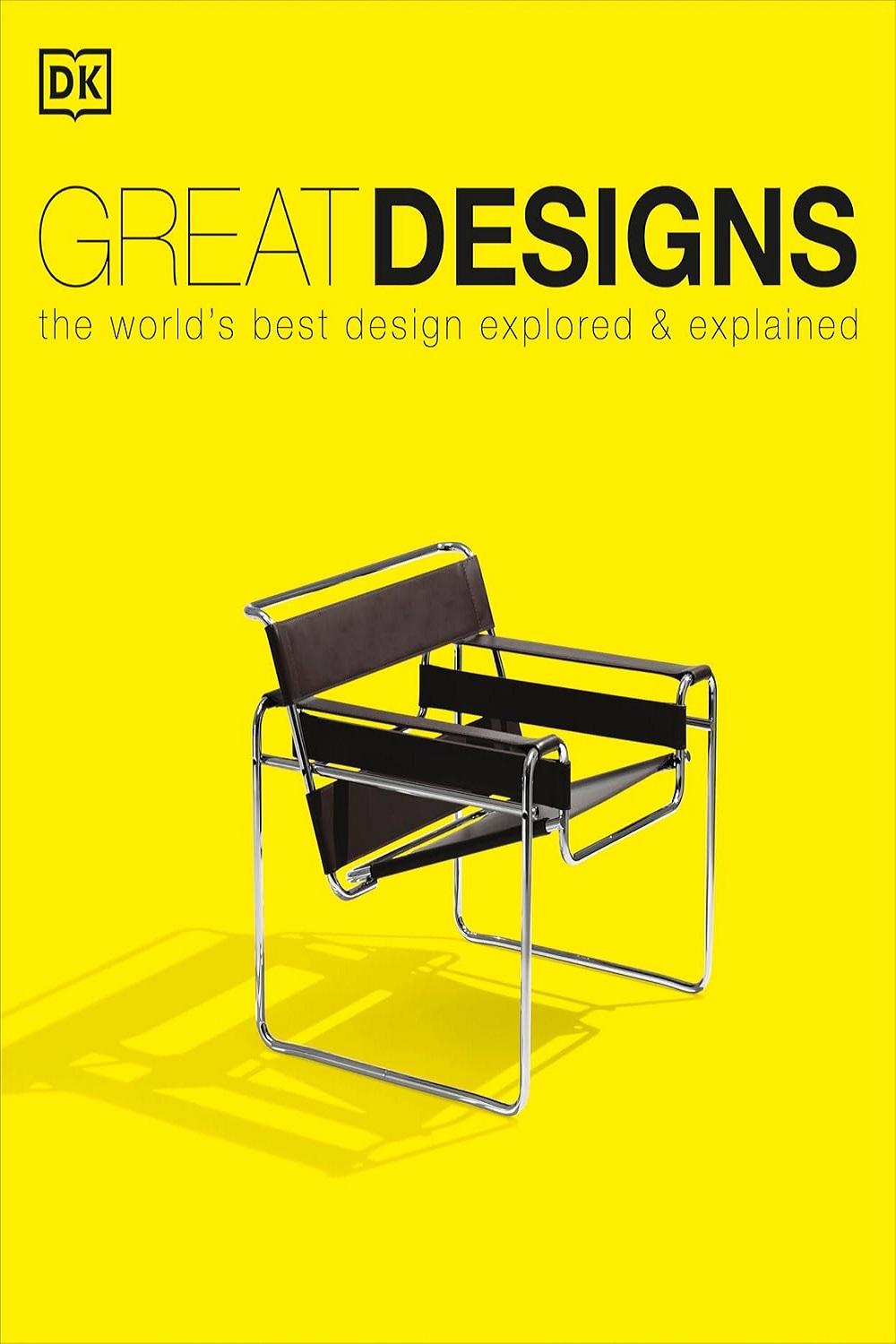 Great Designs: The World’s Best Design Explored and Explained