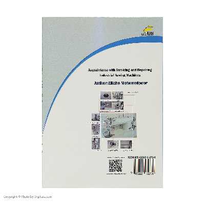 کتاب راه‌اندازی،سرویس و نگه داری و رفع عیوب ماشین های دوخت صنعتی راسته دوز اثر الهه معتمدپور انتشارات دیباگران تهران