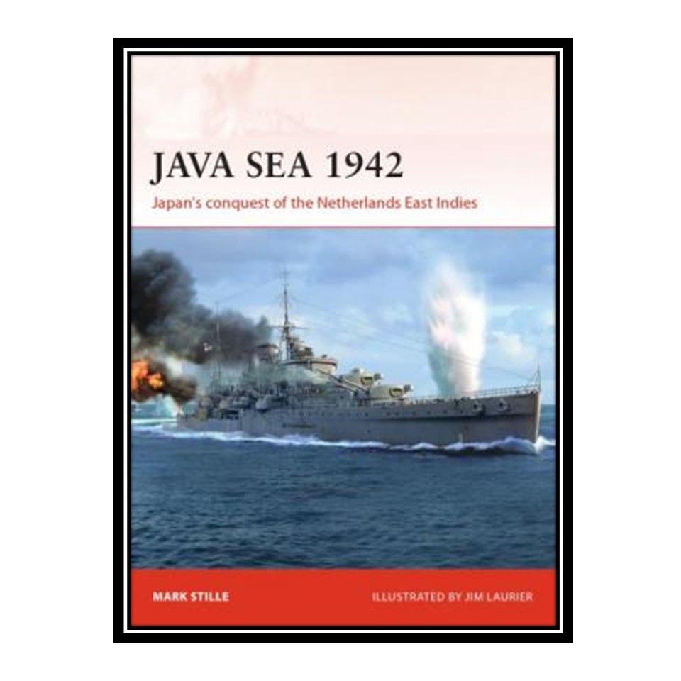 کتاب Java Sea 1942 اثر Mark Stile انتشارات مؤلفین طلایی