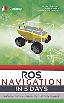 خرید و دانلود نسخه کامل کتاب ROS NAVIGATION IN 5 DAYS: Entirely Practical Robot Operating System Training - Pdf