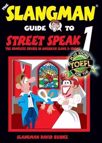 The Slangman Guide to STREET SPEAK 1: The Complete Course in American Slang & Idioms (The Slangman Guides) کتاب