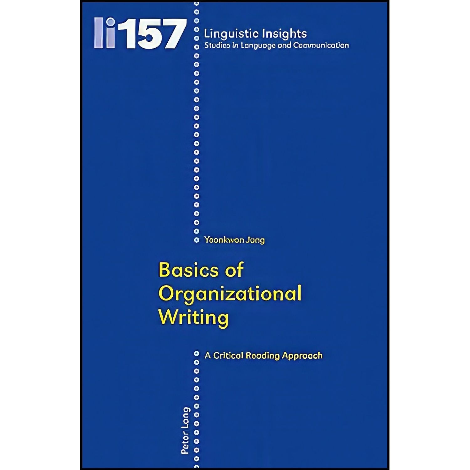 کتاب زبان اصلی Basics of Organizational Writing اثر Yeonkwon Jung