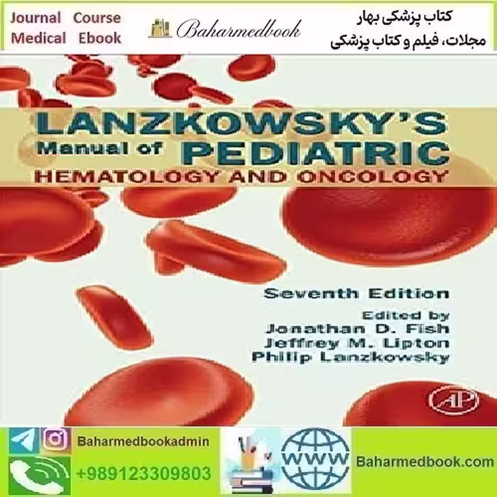 Lanzkowsky's Manual of Pediatric Hematology and Oncology 2022