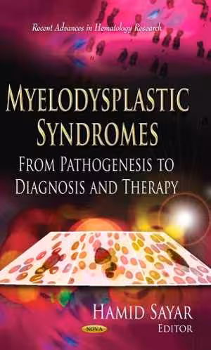 [PDF] دانلود کتاب Myelodysplastic Syndromes - From Pathogenesis To Diagnosis And Therapy, 2013