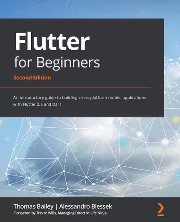 خرید و دانلود نسخه کامل کتاب Flutter for Beginners: An introductory guide to building cross-platform mobile applications with Flutter 2.5 and Dart
