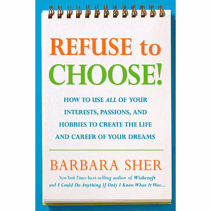 کتاب Refuse to Choose! اثر Barbara Sher انتشارات Rodale Books
