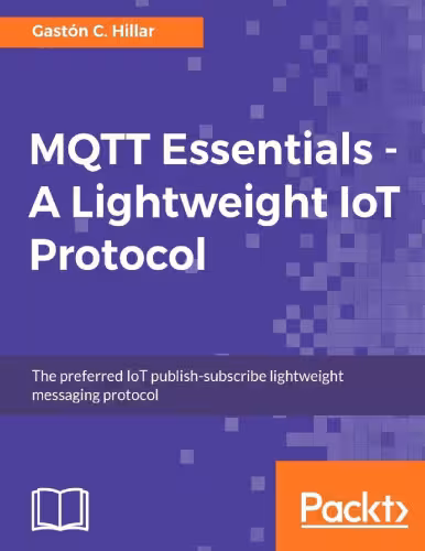 خرید و دانلود نسخه کامل کتاب MQTT Essentials - A Lightweight IoT Protocol