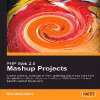 خرید و دانلود نسخه کامل کتاب PHP Web 2.0 Mashup Projects: Practical PHP Mashups with Google Maps, Flickr, Amazon, YouTube, MSN Search, Yahoo!: Create practical mashups in PHP grabbing ... MSN Search, Yahoo!, Last.fm, and 411Sync.com