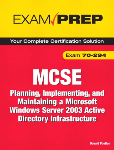 خرید و دانلود نسخه کامل کتاب MCSE 70-294 Exam Prep: Planning, Implementing, and Maintaining a Microsoft Windows Server 2003 Active Directory Infrastructure (2nd Edition)