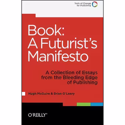 کتاب Book : A Futurists Manifesto اثر Hugh McGuire and Brian OLeary انتشارات Oreilly Media