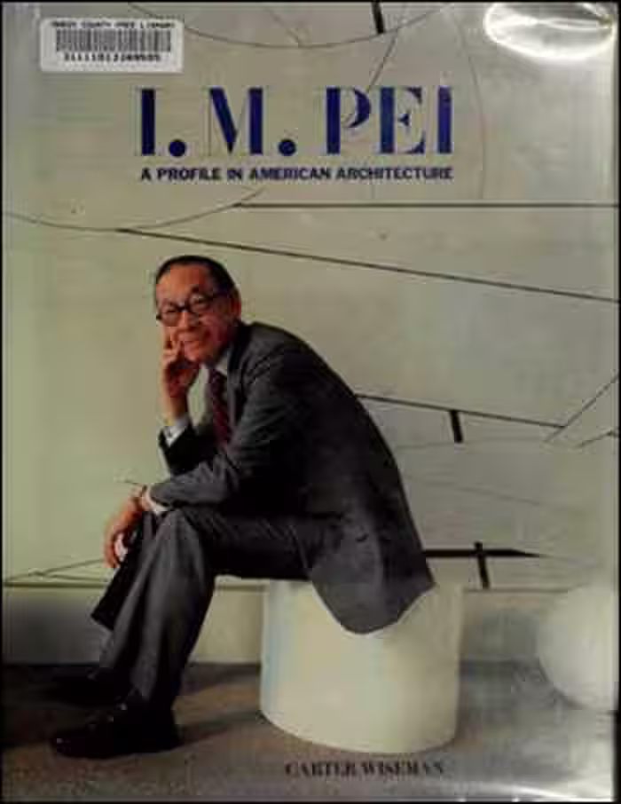 󾕇 دانلود کتاب I.M. Pei - A Profile in American Architecture - دانلود کتاب های دانشگاهی
