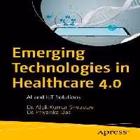 خرید و دانلود نسخه کامل کتاب Emerging Technologies in Healthcare 4.0: AI and IoT Solutions