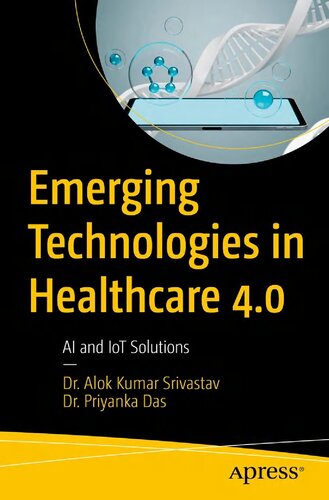 خرید و دانلود نسخه کامل کتاب Emerging Technologies in Healthcare 4.0: AI and IoT Solutions