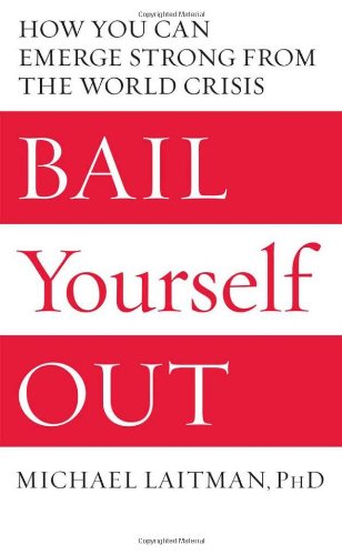خرید و دانلود نسخه کامل کتاب Bail Yourself Out: How You Can Emerge Strong from the World Crisis - PDF