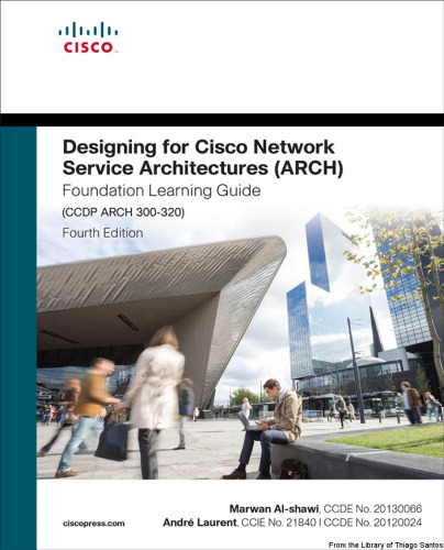 خرید و دانلود نسخه کامل کتاب Designing for Cisco Network Service Architectures (ARCH) Foundation Learning Guide: CCDP ARCH 300-320