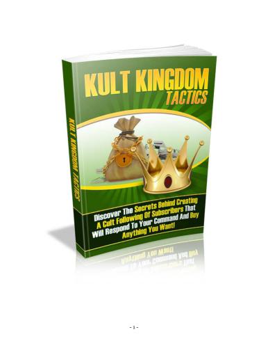 خرید و دانلود نسخه کامل کتاب Kult Kingdom Tactics. Discover the secrets behind creating a cult following of subscribers that will respond to your command and buy anything you want!