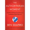 کتاب The Authoritarian Moment اثر Ben Shapiro انتشارات Broadside Books