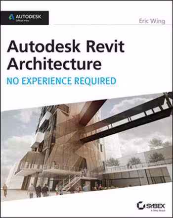 󾕇 دانلود کتاب Autodesk Revit Architecture 2015 - No Experience Required - دانلود کتاب های دانشگاهی