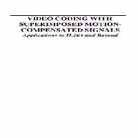 خرید و دانلود نسخه کامل کتاب Video Coding with Superimposed Motion-Compensated Signals: Applications to H.264 and Beyond (The Springer International Series in Engineering and Computer Science)