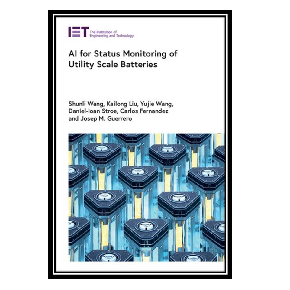 کتاب AI for Status Monitoring of Utility Scale Batteries