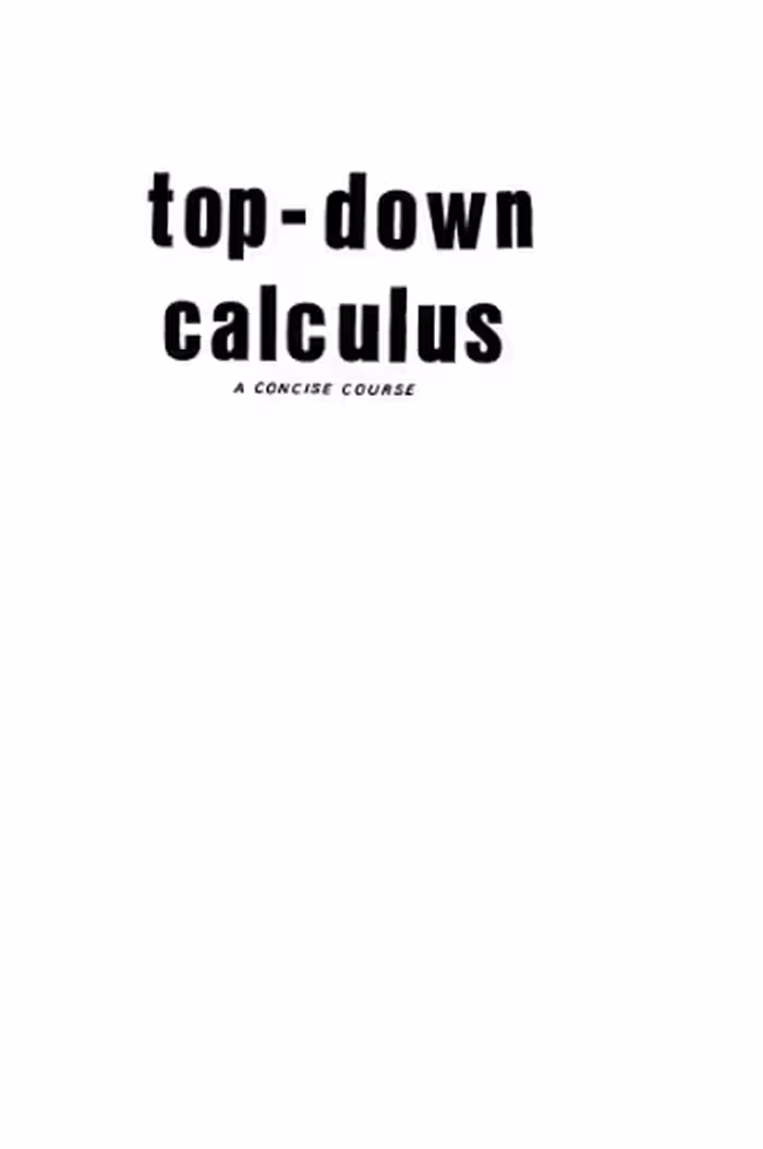 خرید و دانلود نسخه کامل کتاب Top-Down Calculus: A Concise Course (Computers and Math Series)