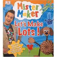 كتاب Mister Maker Lets Make Lots اثر جمعي از نويسندگان انتشارات دیکی