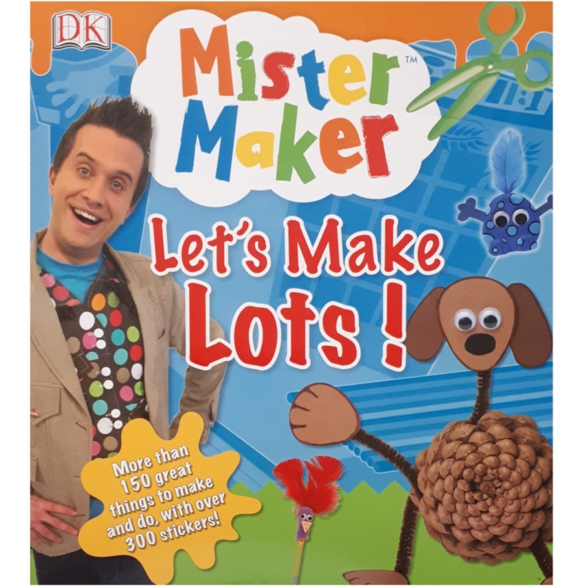 كتاب Mister Maker Lets Make Lots اثر جمعي از نويسندگان انتشارات دیکی