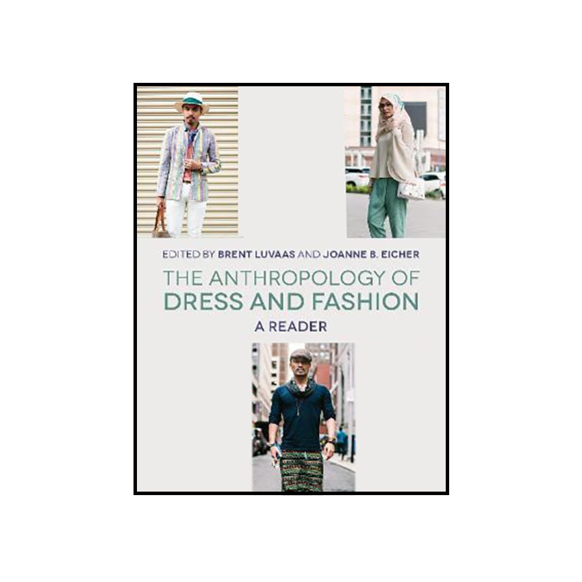 کتاب The Anthropology of Dress and Fashion اثر Brent Luvaas انتشارات Bloomsbury