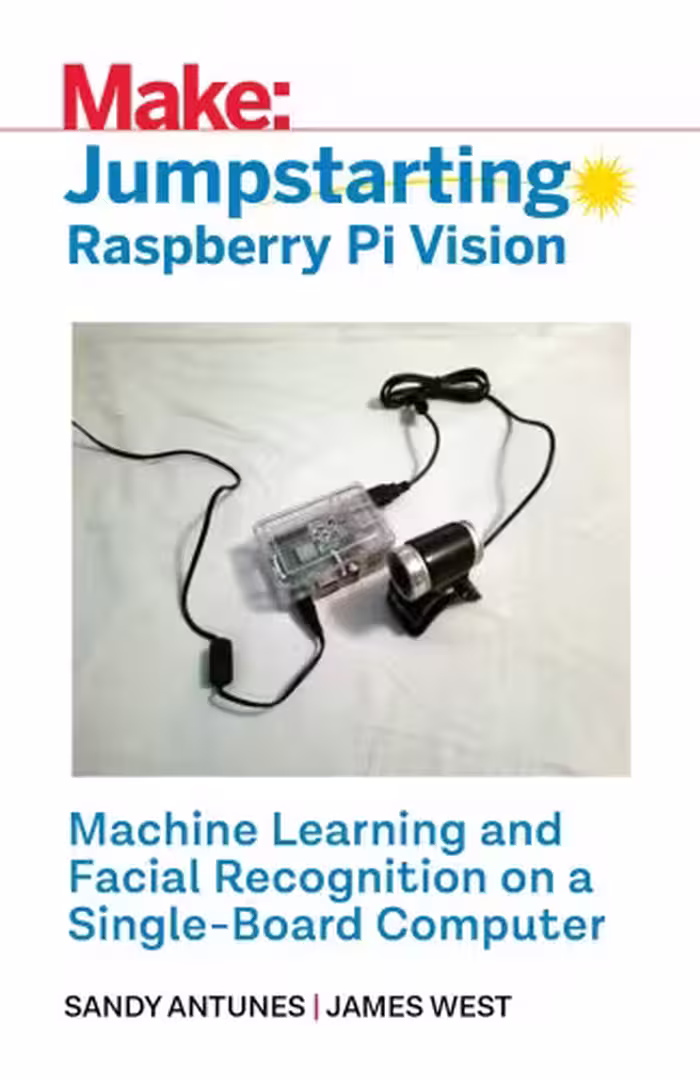 خرید و دانلود نسخه کامل کتاب Make: Jumpstarting Raspberry Pi Vision: Machine Learning and Facial Recognition on a Single-Board Computer