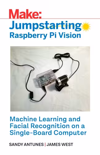 خرید و دانلود نسخه کامل کتاب Make: Jumpstarting Raspberry Pi Vision: Machine Learning and Facial Recognition on a Single-Board Computer