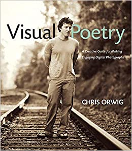 󾕇 دانلود کتاب Visual Poetry - A Creative Guide For Making Engaging Digital Photographs, 2009 - دانلود کتاب های دانشگاهی