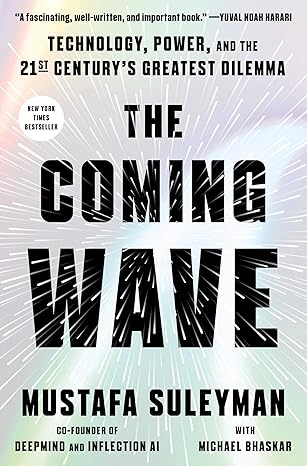خرید و دانلود نسخه کامل کتاب The Coming Wave: Technology, Power, and the Twenty-first Century's Greatest Dilemma - Pdf