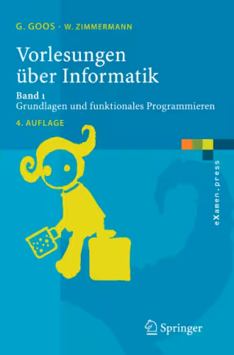 خرید و دانلود نسخه کامل کتاب Vorlesungen über Informatik, Band 1: Grundlagen und funktionales Programmieren, 4. Auflage