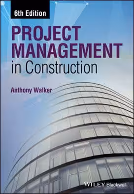 󾕇 Walker A., Project Management in Construction, 6th ed, 2015 - دانلود کتاب های دانشگاهی