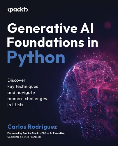 خرید و دانلود نسخه کامل کتاب Generative AI Foundations in Python: Discover key techniques and navigate modern challenges in LLMs