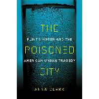 کتاب The Poisoned City اثر Anna Clark انتشارات Metropolitan Books