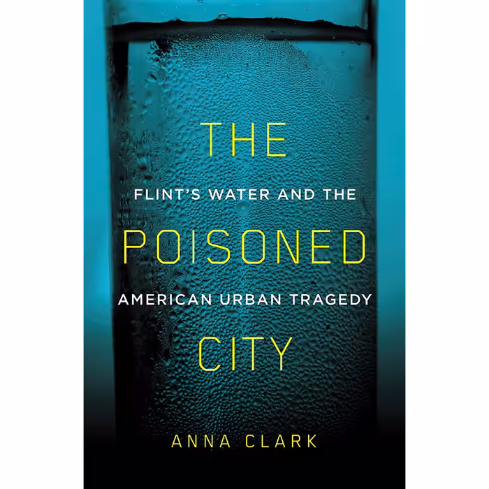 کتاب The Poisoned City اثر Anna Clark انتشارات Metropolitan Books