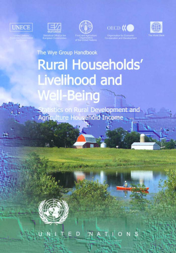 خرید و دانلود نسخه کامل کتاب Wye Group Handbook, The: Rural Households' Livelihood and Well-being - Statistics on Rural Development and Agriculture Household Income