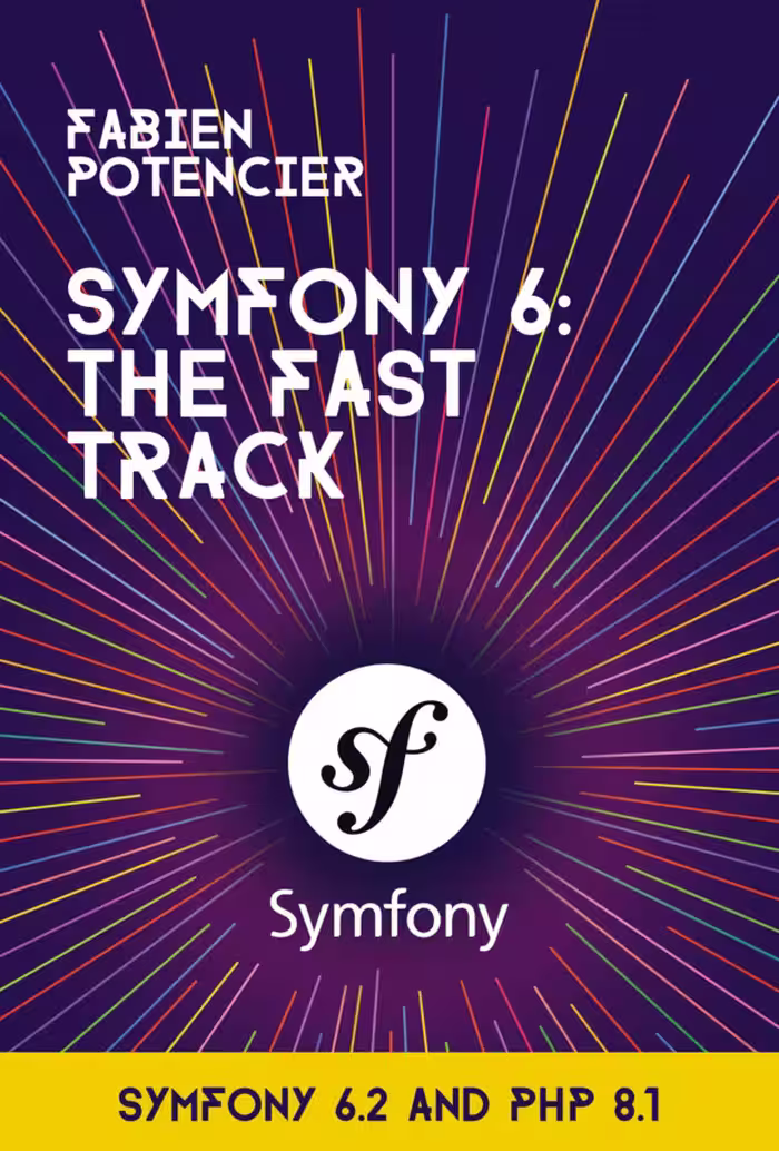 خرید و دانلود نسخه کامل کتاب Symfony 6 - The Fast Track (for Symfony 6.2)