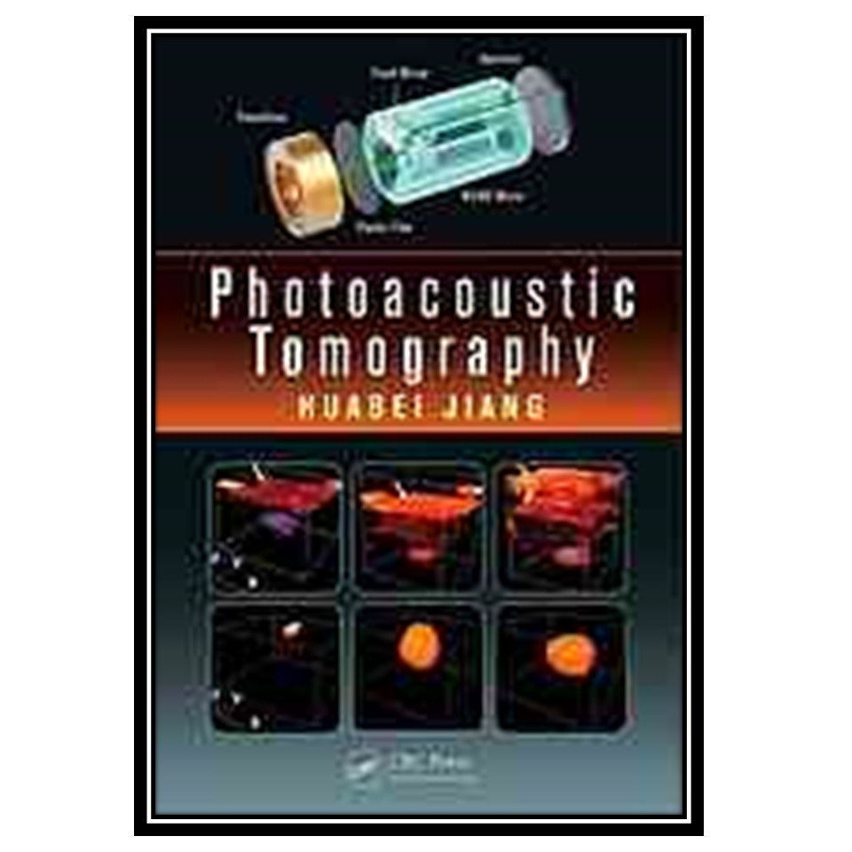کتاب Photoacoustic tomography اثر Huabei Jiang انتشارات مؤلفین طلایی