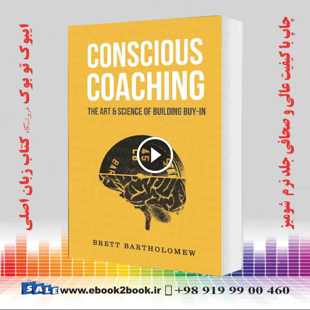 Conscious Coaching: The Art and Science of Building Buy-In