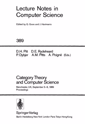 خرید و دانلود نسخه کامل کتاب Category Theory and Computer Science: Manchester, UK, September 5–8, 1989 Proceedings