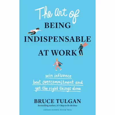 کتاب The Art of Being Indispensable at Work اثر Bruce Tulgan انتشارات Harvard Business Review Press