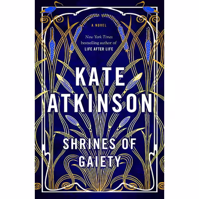 کتاب Shrines of Gaiety اثر Kate Atkinson انتشارات Doubleday