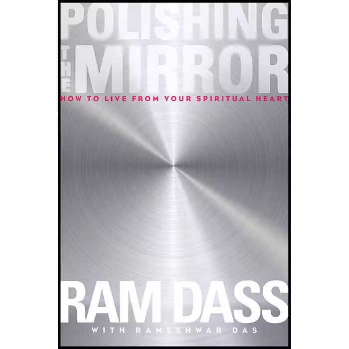 کتاب زبان اصلی Polishing the Mirror اثر Ram Dass and Rameshwar Das