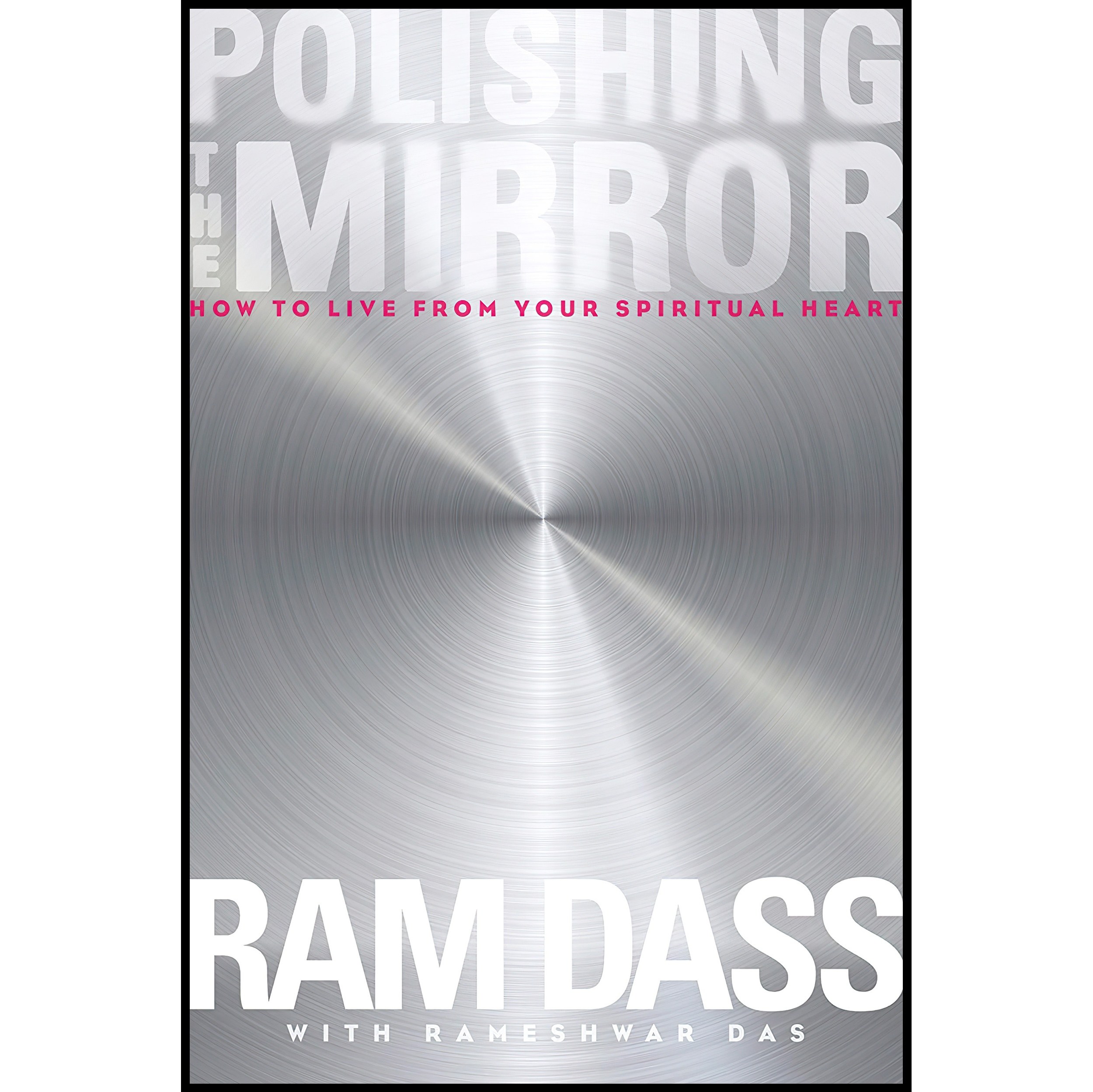 کتاب زبان اصلی Polishing the Mirror اثر Ram Dass and Rameshwar Das