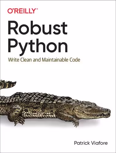 خرید و دانلود نسخه کامل کتاب Robust Python: Write Clean and Maintainable Code